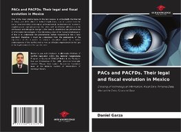 PACs and PACFDs. Their legal and fiscal evolution in Mexico