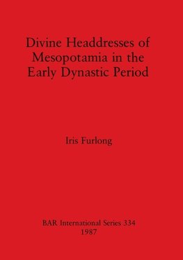 Divine Headdresses of Mesopotamia in the Early Dynastic Period