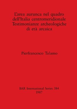 L'area aurunca nel quadro dell'Italia centromeridionale Testimonianze archeologiche di età arcaica