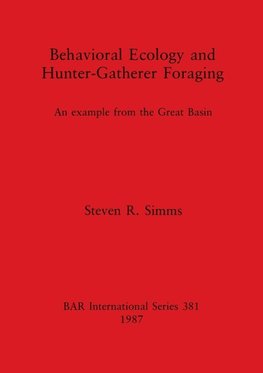 Behavioral Ecology and Hunter-Gatherer Foraging