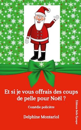 Et si je vous offrais des coups de pelle pour Noël ?