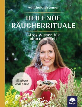 Heilende Räucherrituale