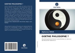 GOETHE PHILOSOPHE ?