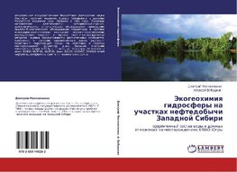 Jekogeohimiq gidrosfery na uchastkah neftedobychi Zapadnoj Sibiri