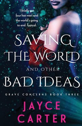 Saving the World and Other Bad Ideas