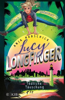 Lucy Longfinger - einfach unfassbar!:Tödliche Täuschung