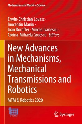 New Advances in Mechanisms, Mechanical Transmissions and Robotics