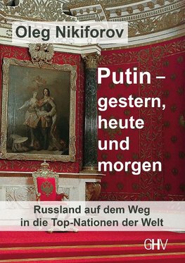 Putin - gestern, heute und morgen