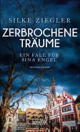 Zerbrochene Träume. Ein Fall für Sina Engel