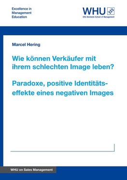 Wie können Verkäufer mit ihrem schlechten Image leben? Paradoxe, positive Identitätseffekte eines negativen Images