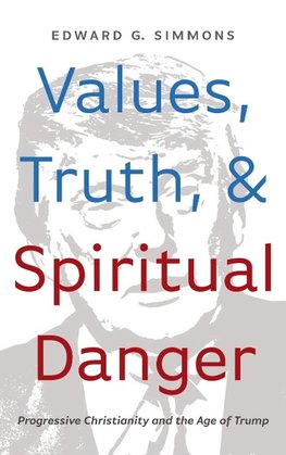 Values, Truth, and Spiritual Danger