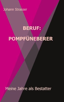 Beruf: Pompfüneberer