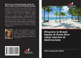 Misurare la Brand Equity di Porto Rico come marchio di destinazione