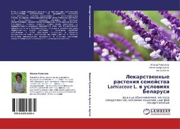 Lekarstwennye rasteniq semejstwa Lamiaceae L. w uslowiqh Belarusi