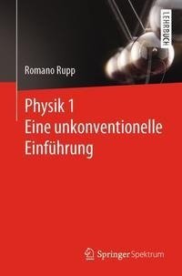 Physik 1 - Eine unkonventionelle Einführung