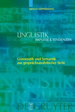 Grammatik und Semantik aus gesprächsanalytischer Sicht