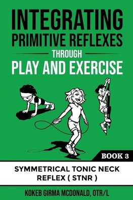 Integrating Primitive Reflexes Through Play and Exercise