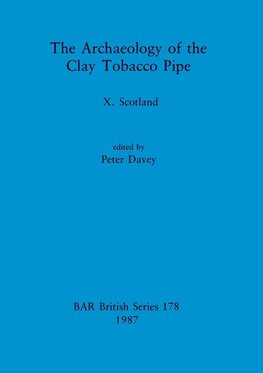 The Archaeology of the Clay Tobacco Pipe X