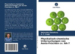 Physikalisch-chemische Untersuchungen von Aonla-Früchten cv. NA-7