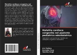 Malattia cardiaca congenita nel paziente pediatrico odontoiatrico