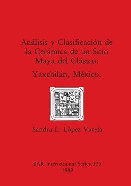 Análisis y Clasificación de la Cerámica de un Sitio Maya del Clásico