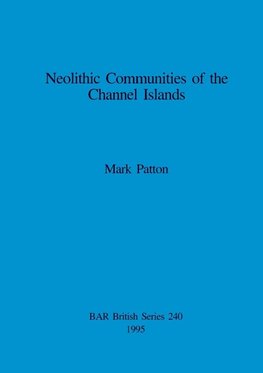 Neolithic Communities of the Channel Islands