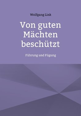 Von guten Mächten beschützt