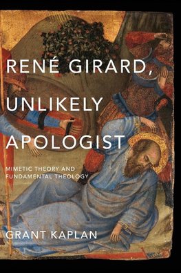 René Girard, Unlikely Apologist