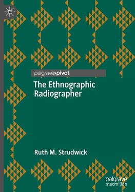 The Ethnographic Radiographer