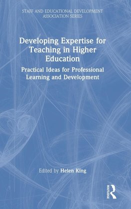 Developing Expertise for Teaching in Higher Education