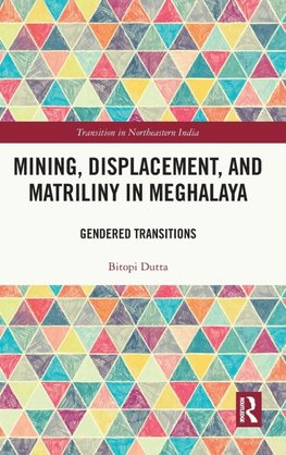 Mining, Displacement, and Matriliny in Meghalaya