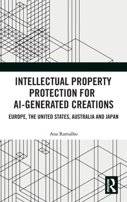 Intellectual Property Protection for AI-generated Creations