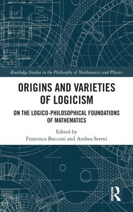 Origins and Varieties of Logicism