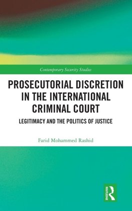 Prosecutorial Discretion in the International Criminal Court