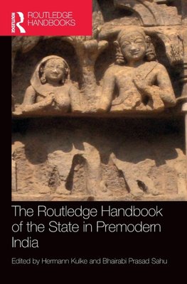 The Routledge Handbook of the State in Premodern India