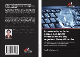 Interrelazione delle norme del diritto internazionale che regolano l'investimento