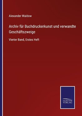 Archiv für Buchdruckerkunst und verwandte Geschäftszweige