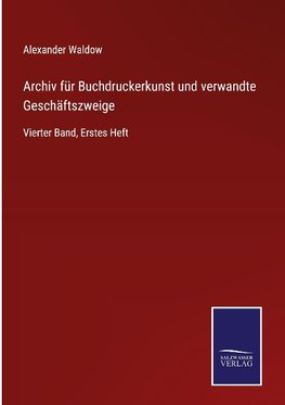 Archiv für Buchdruckerkunst und verwandte Geschäftszweige