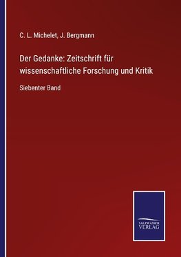 Der Gedanke: Zeitschrift für wissenschaftliche Forschung und Kritik