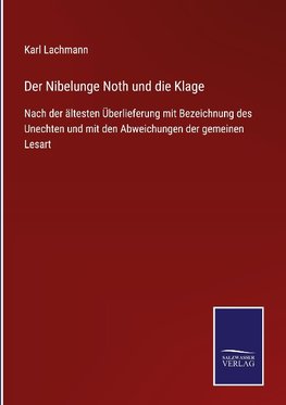 Der Nibelunge Noth und die Klage