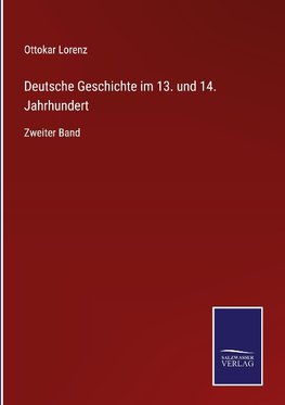 Deutsche Geschichte im 13. und 14. Jahrhundert