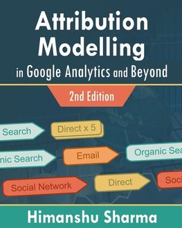 Attribution Modelling in Google Analytics and Beyond