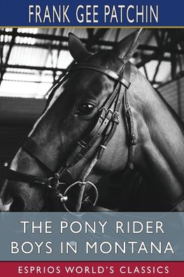 The Pony Rider Boys in Montana (Esprios Classics)