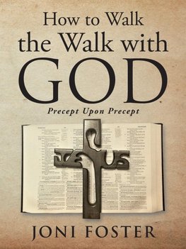 How to Walk the Walk with God