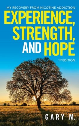 Experience, Strength, and Hope