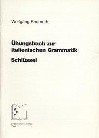 Übungsbuch zur italienischen Grammatik. Schlüssel