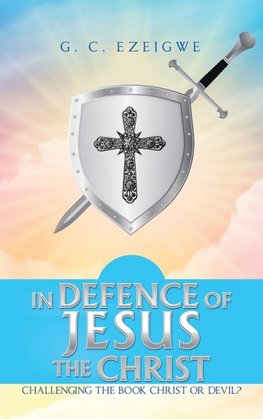 In Defence of Jesus the Christ