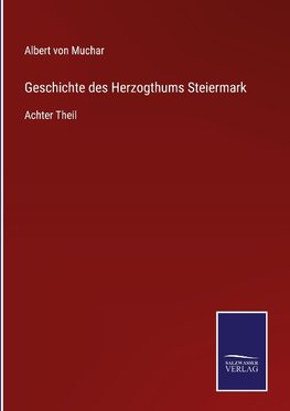 Geschichte des Herzogthums Steiermark