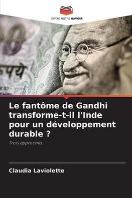 Le fantôme de Gandhi transforme-t-il l'Inde pour un développement durable ?