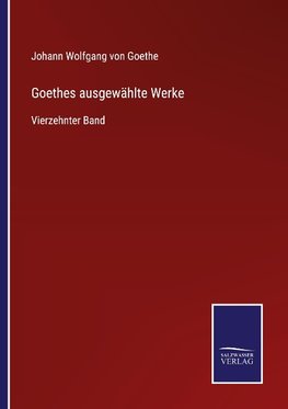 Goethes ausgewählte Werke